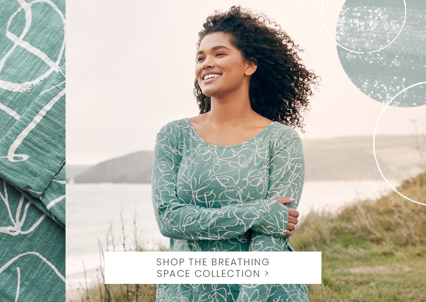 Shop our breathing space collection